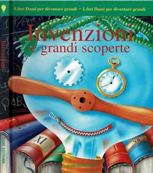 INVENZIONI E GRANDI SCOPERTE